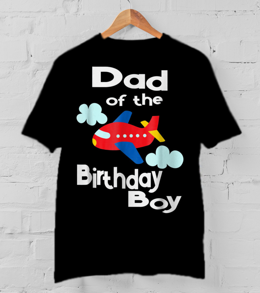 Dad Of The Birthday Boy Airplane T-Shirt