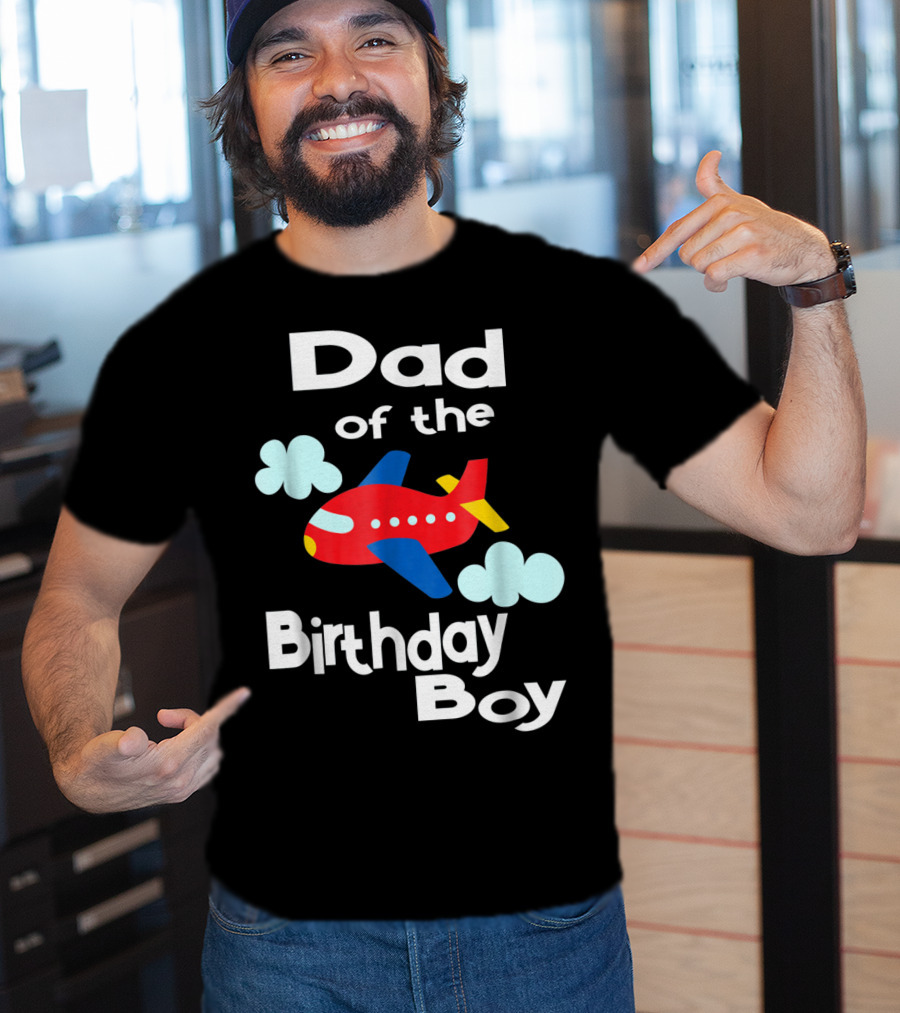 Dad Of The Birthday Boy Airplane T-Shirt