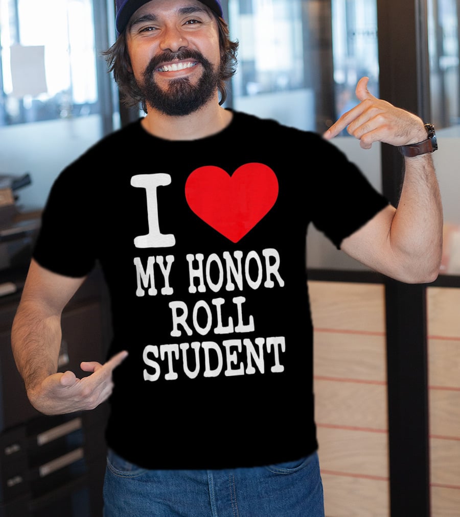 I Heart My Honor Roll Student T-Shirt