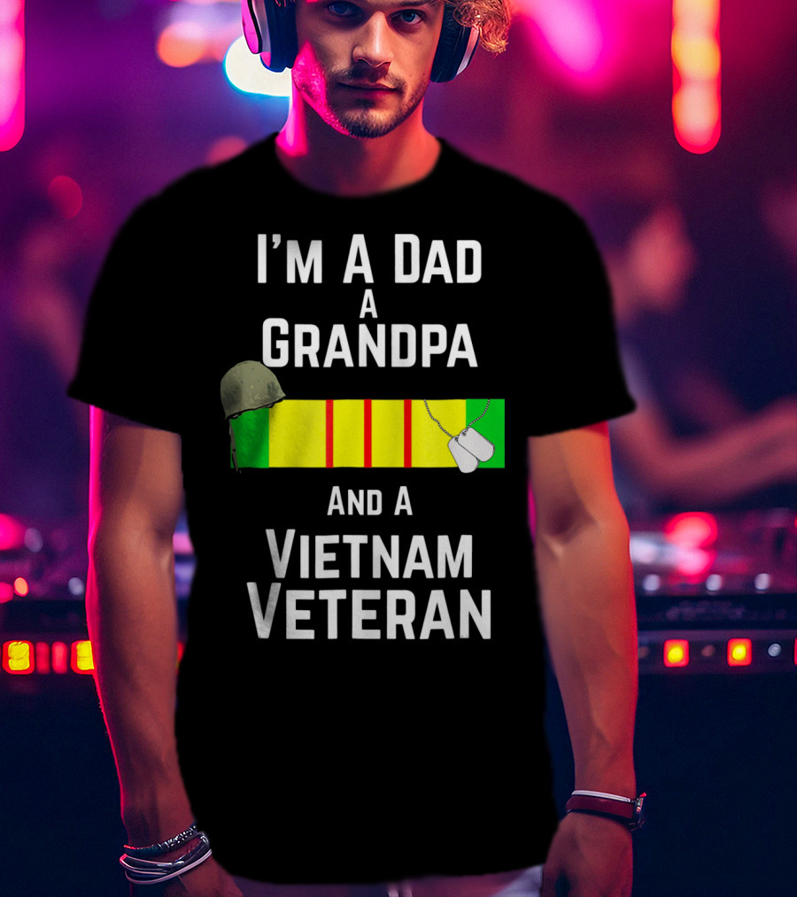 I'm A Dad A Grandpa And A Vietnam Veteran With Military Recognition Ribbon And Helmet T-Shirt