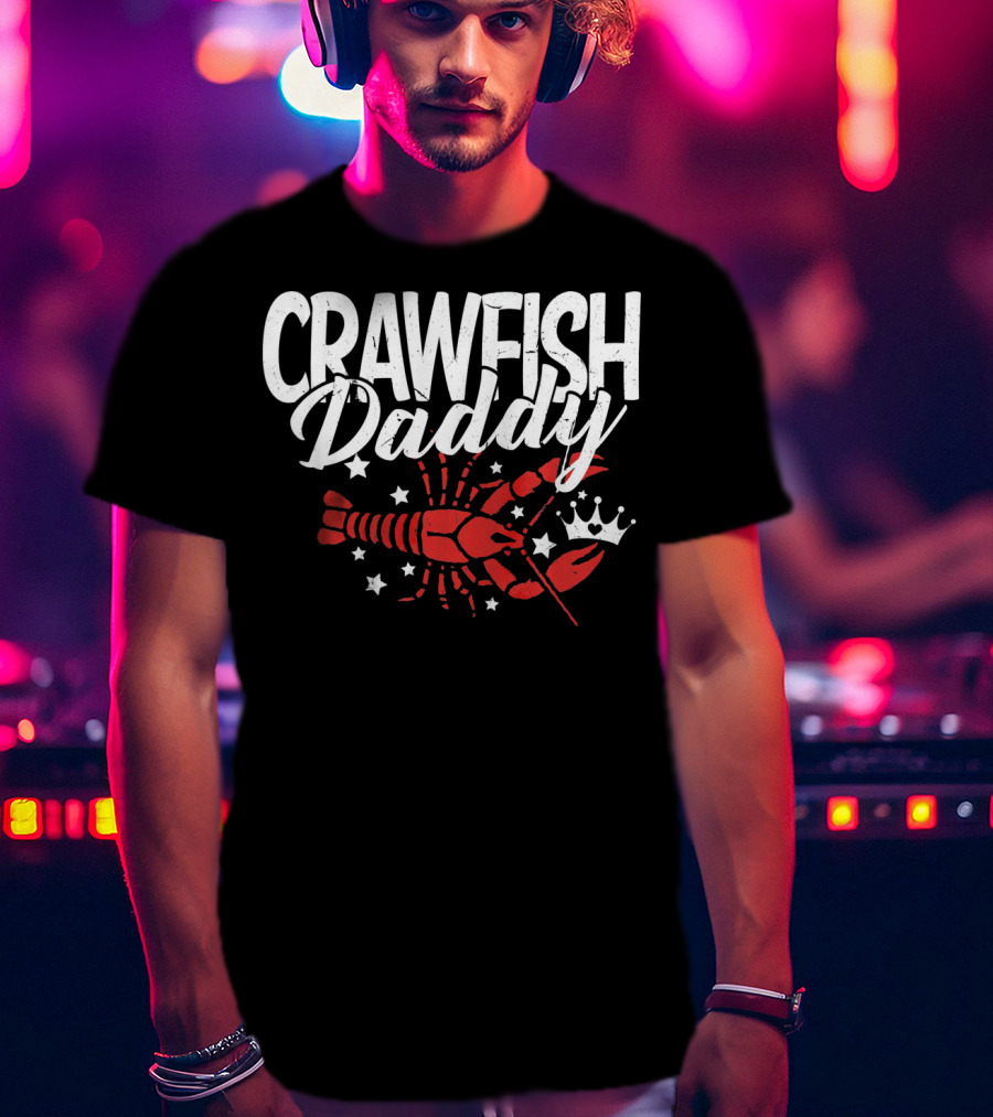 Crawfish Daddy Cajun Boil Crayfi Stars Crown T-Shirt