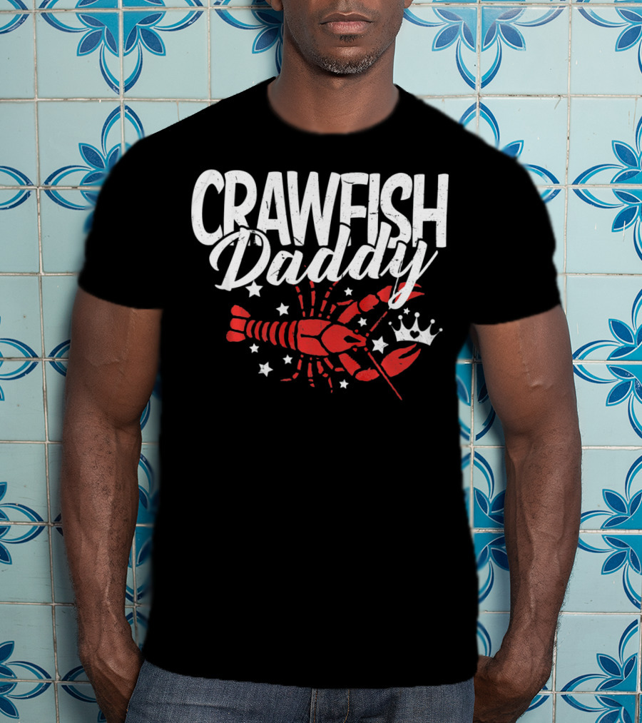 Crawfish Daddy Cajun Boil Crayfi Stars Crown T-Shirt