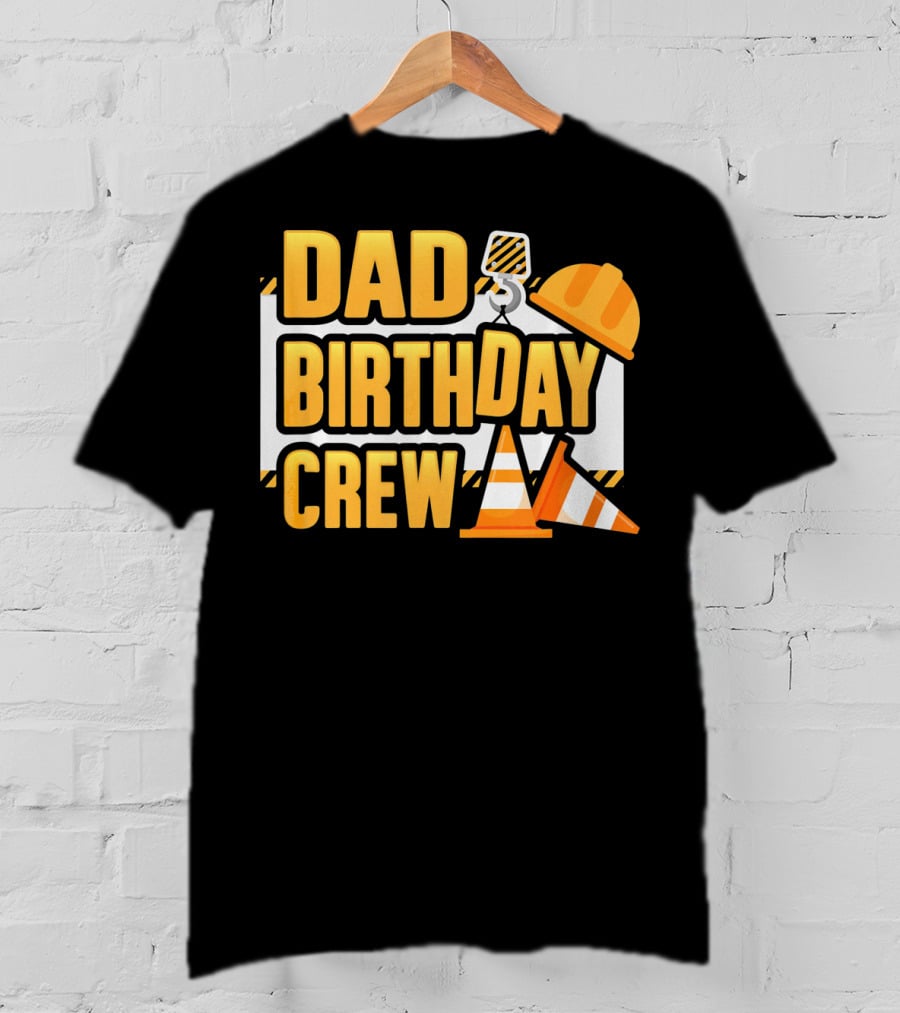 Dad Birthday Crew Boys Construction T-Shirt