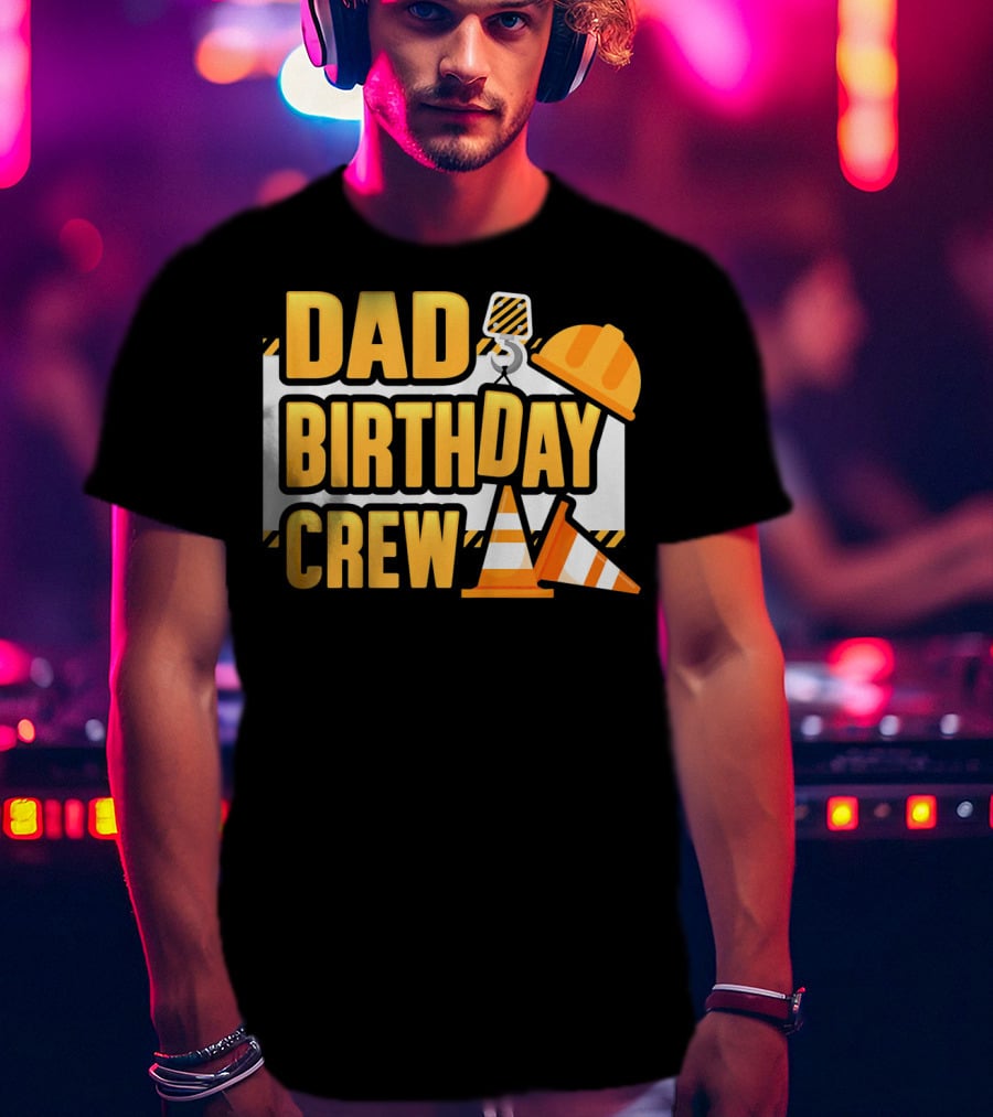 Dad Birthday Crew Boys Construction T-Shirt