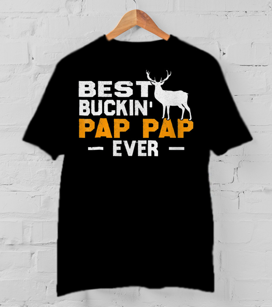 Best Buckin Pap Pap Ever Deer Hunt Buck T-Shirt