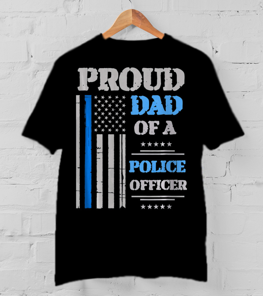 Proud Dad Of A Police Officer Thin Blue Line American Flag Stars T-Shirt