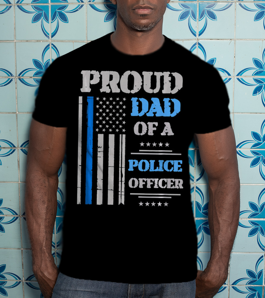 Proud Dad Of A Police Officer Thin Blue Line American Flag Stars T-Shirt