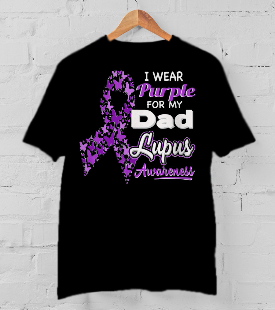 I Wear Purple For My Dad Lupus Awareness Ribbon Butterflies T-Shirt