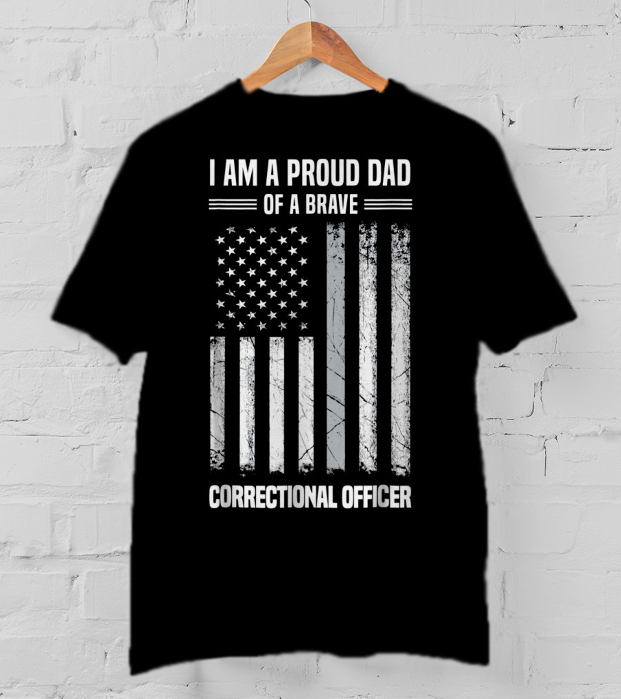 I Am A Proud Dad Of A Brave Correctional Officer Flag T-Shirt