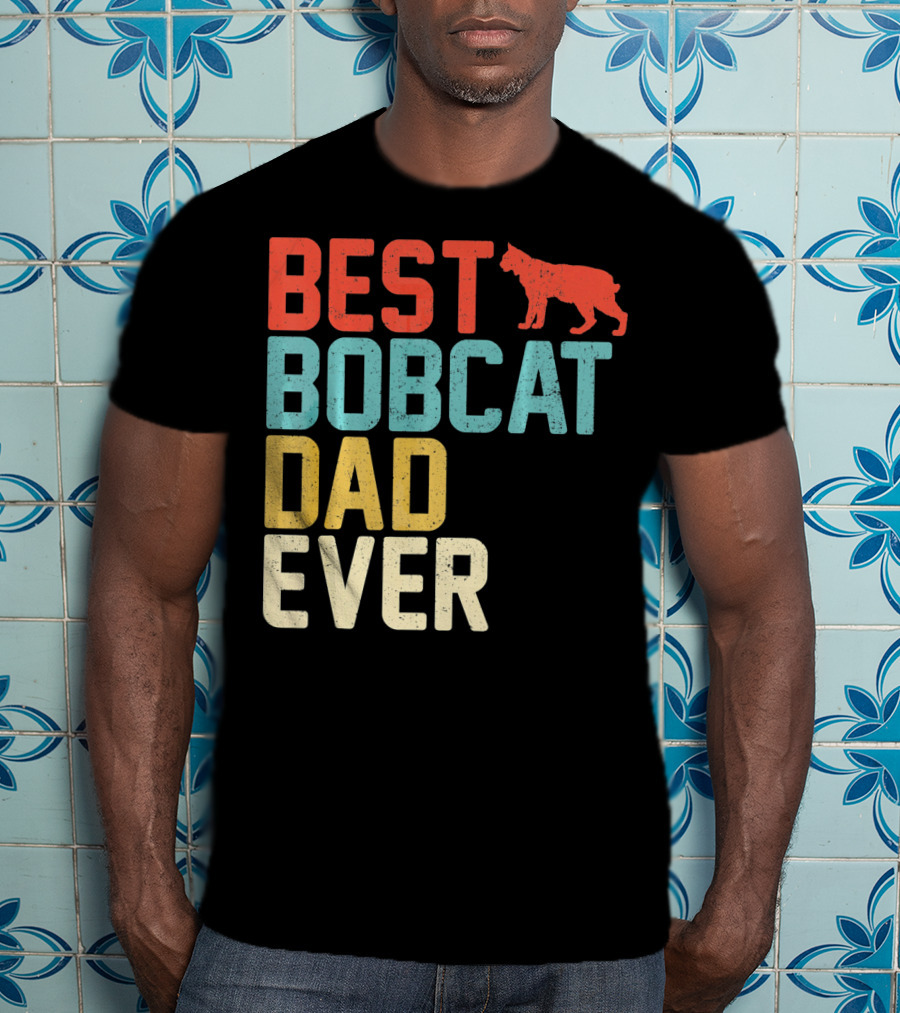 Best Bobcat Dad Ever T-Shirt