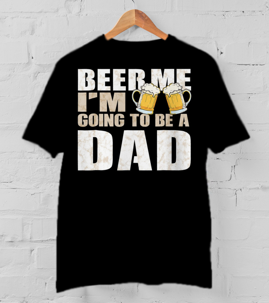 Beer Me I'm Going To Be A Dad With Vintage Style Beer Mugs T-Shirt