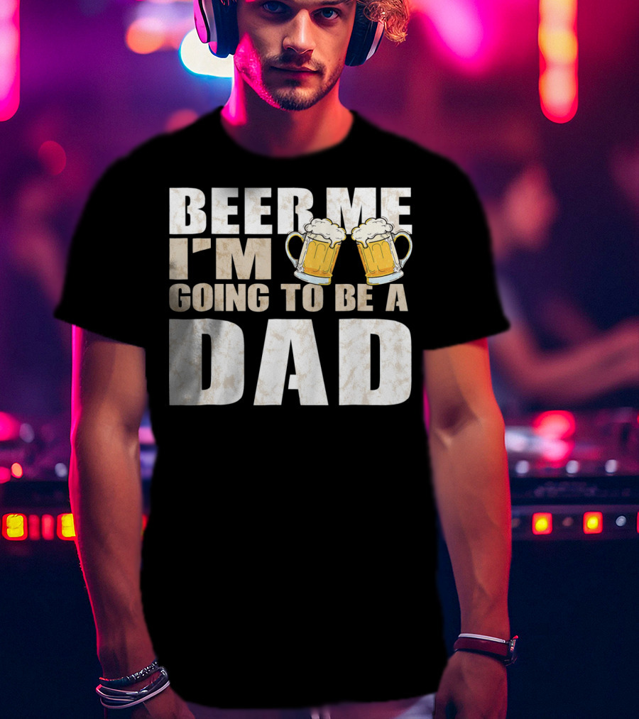 Beer Me I'm Going To Be A Dad With Vintage Style Beer Mugs T-Shirt