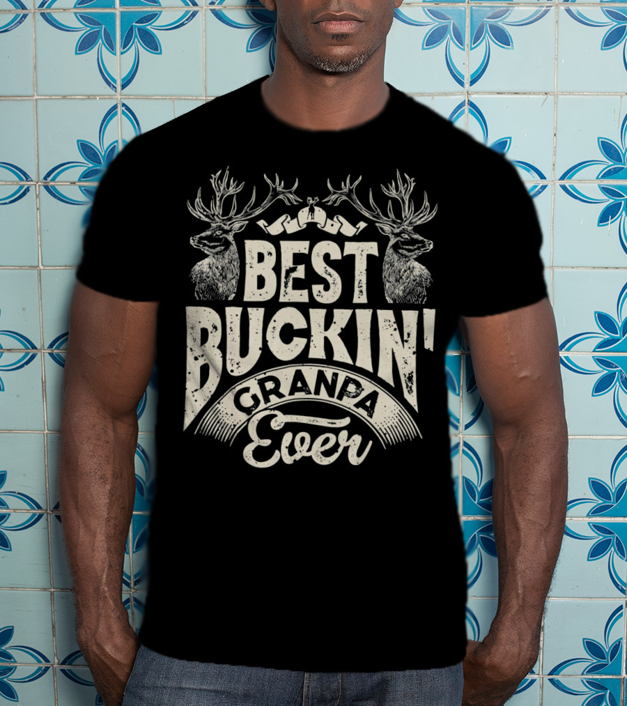 Best Buckin' Granpa Ever T-Shirt