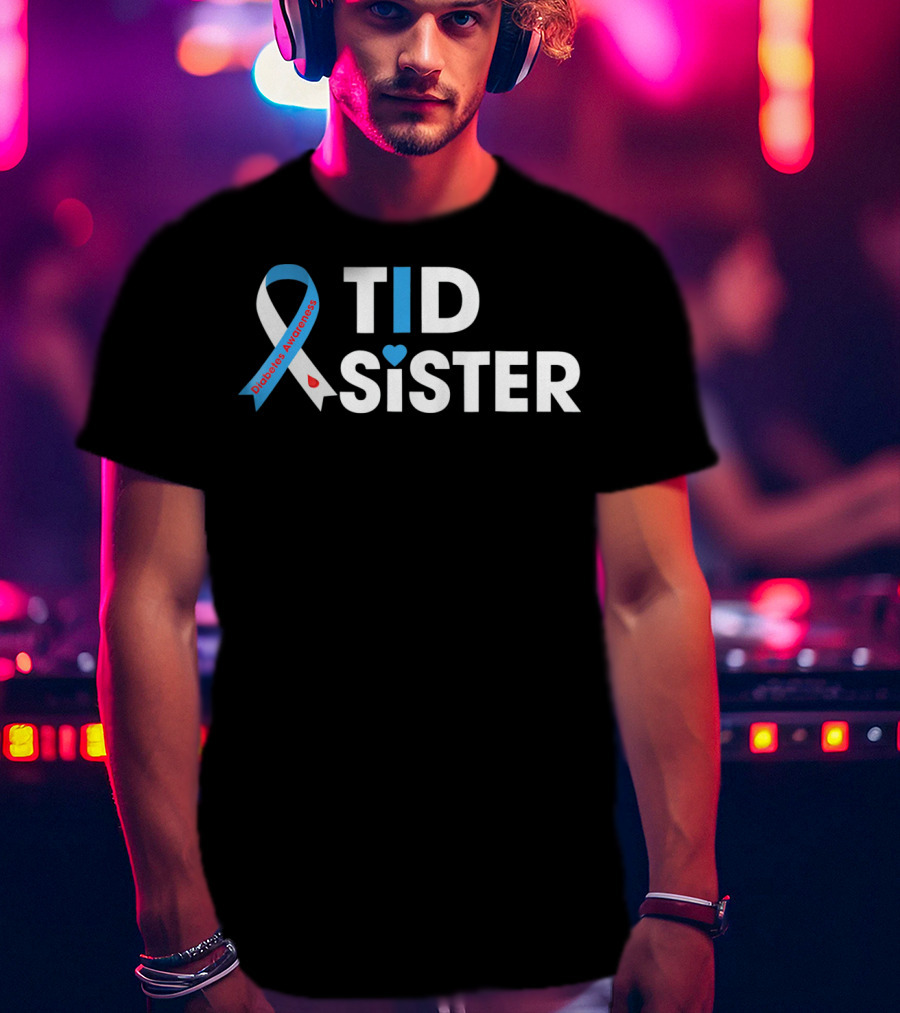 T1D Sister Diabetes Awareness Ribbon Heart T-Shirt