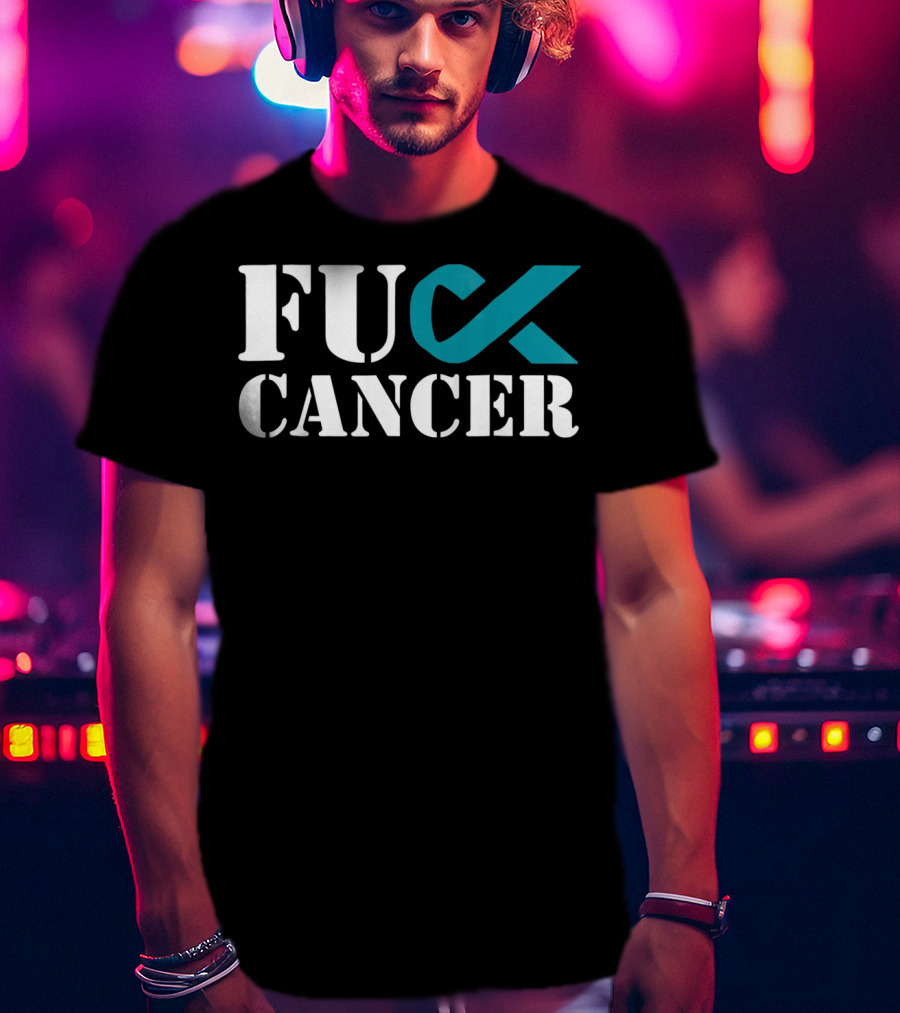 Fck Cancer Teal Ribbon Ovarian Cancer Awareness T-Shirt