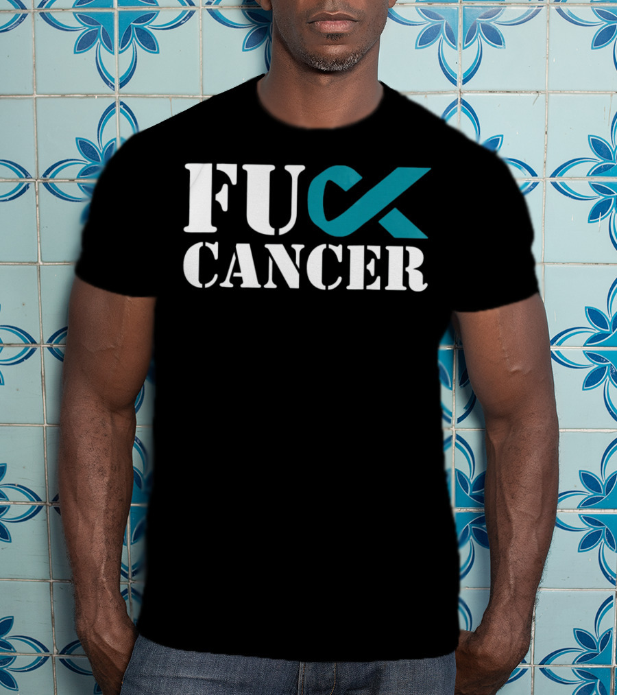 Fck Cancer Teal Ribbon Ovarian Cancer Awareness T-Shirt