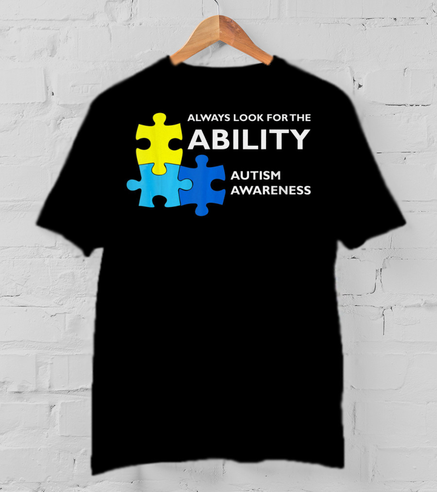 Always Look For The Ability Autism Awareness Puzzle Pieces T-Shirt