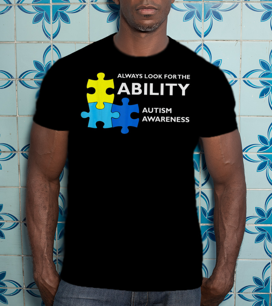 Always Look For The Ability Autism Awareness Puzzle Pieces T-Shirt