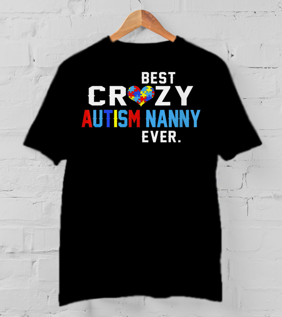 Best Crazy Autism Nanny Ever Puzzle Heart T-Shirt