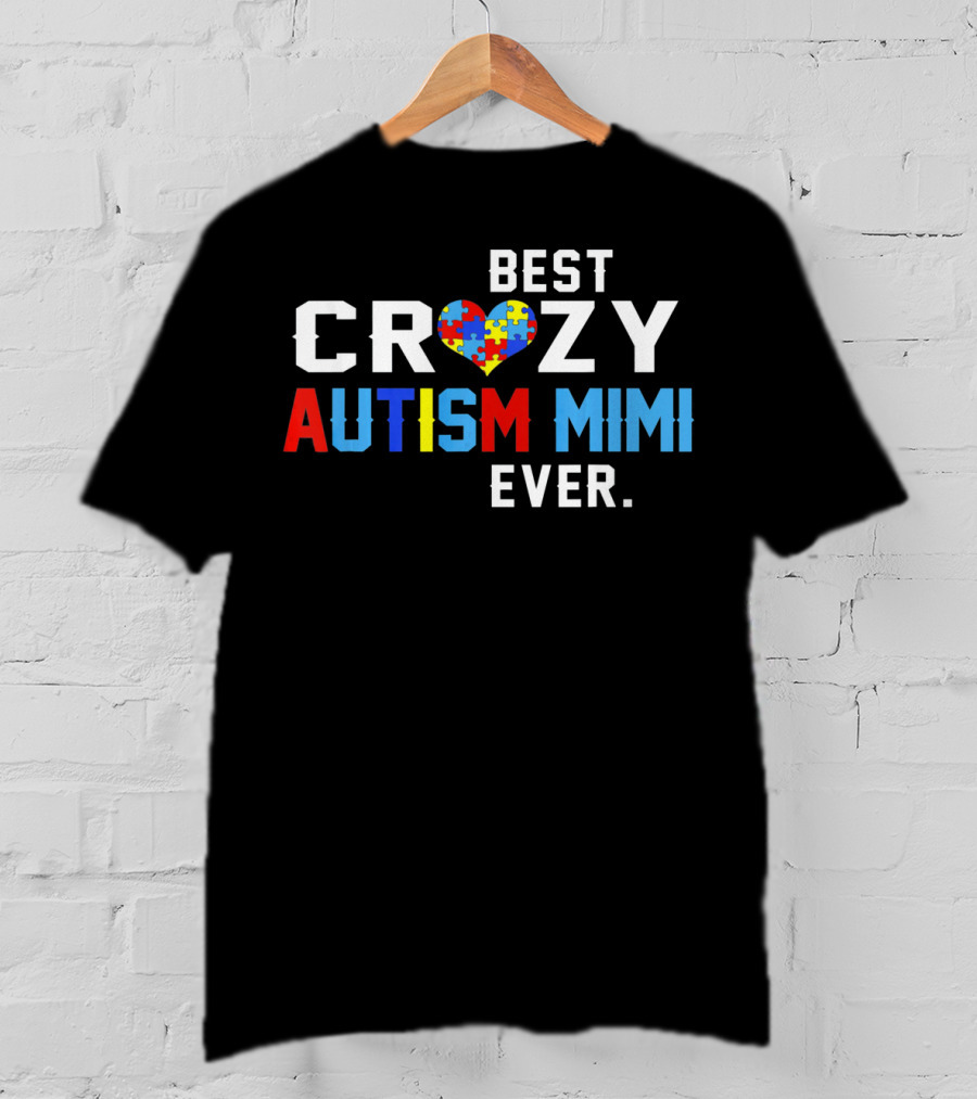 Best Crazy Autism Mimi Ever Love T-Shirt