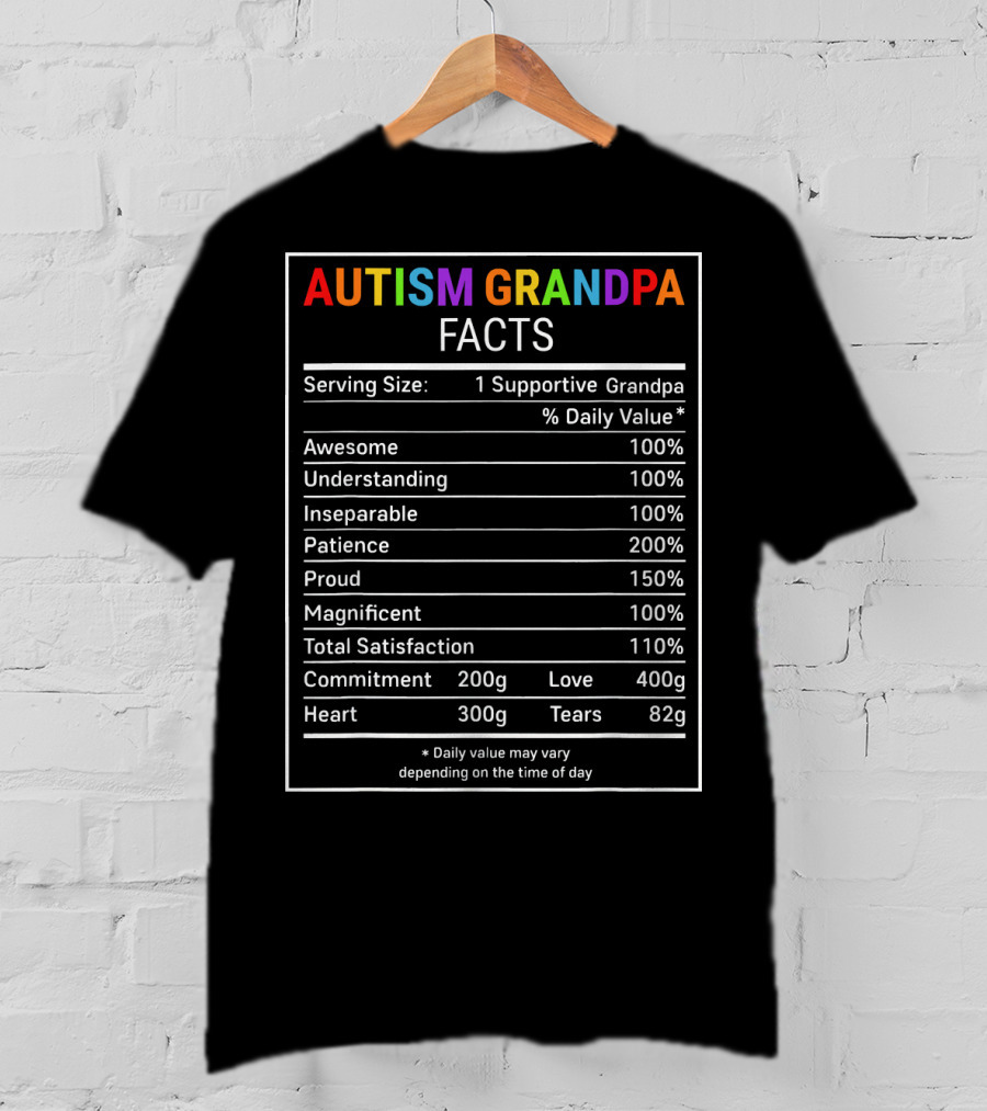 Autism Grandpa Facts Serving Size Supportive Awesomeness Understanding Patience T-Shirt