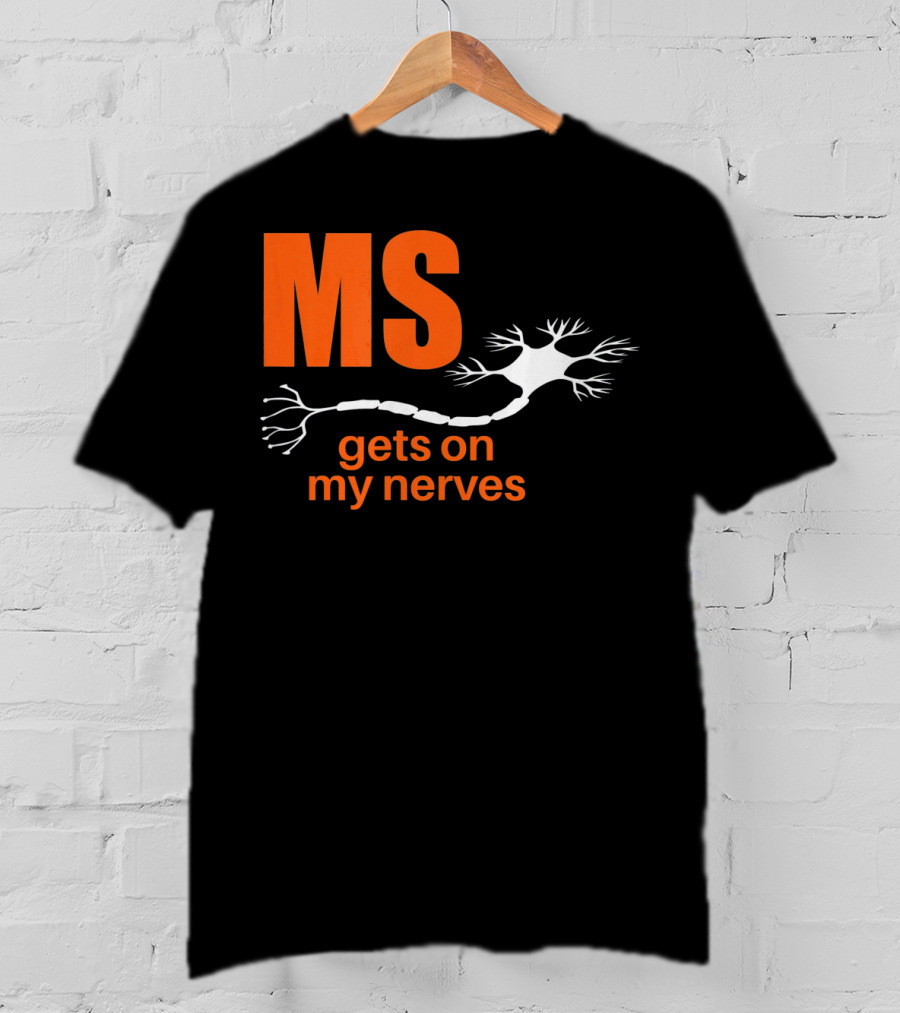 MS Gets On My Nerves With Neuron T-Shirt