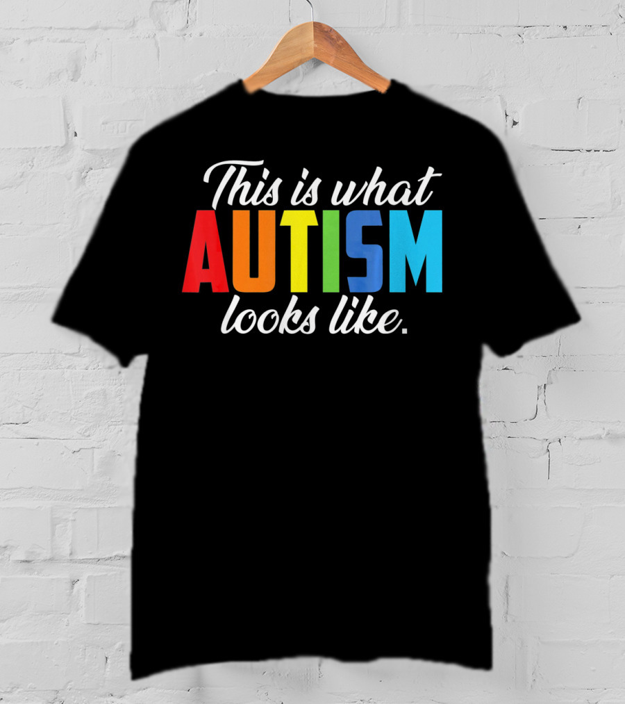 Autism Awareness This Is What Autism Looks Like T-Shirt