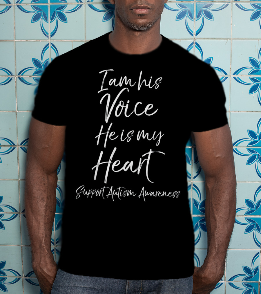 I Am His Voice He Is My Heart Support Autism Awareness T-Shirt