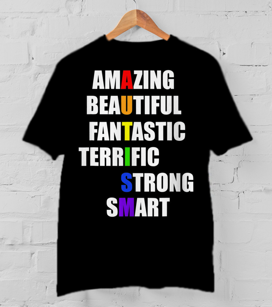 Amazing Beautiful Fantastic Terrific Strong Smart Autism Awareness T-Shirt