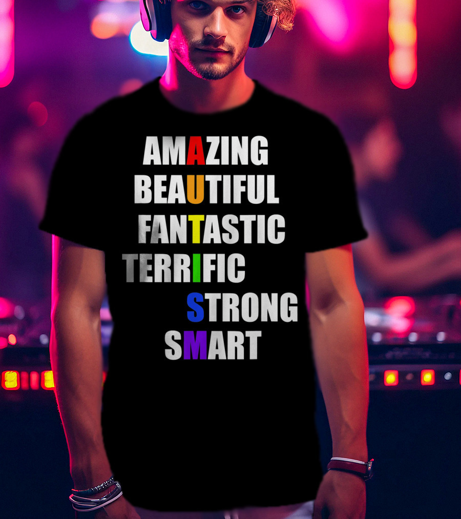 Amazing Beautiful Fantastic Terrific Strong Smart Autism Awareness T-Shirt
