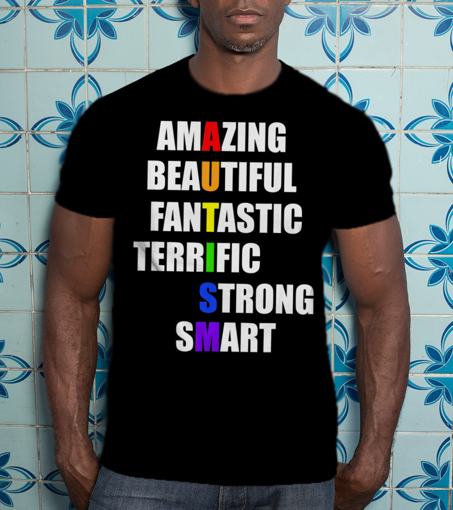 Amazing Beautiful Fantastic Terrific Strong Smart Autism Awareness T-Shirt