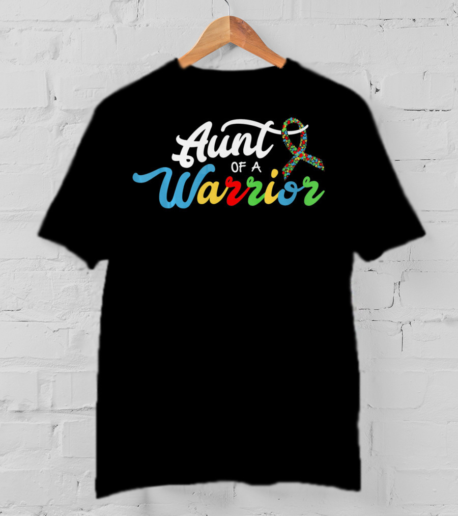Aunt Of A Warrior Autism Awareness Support T-Shirt