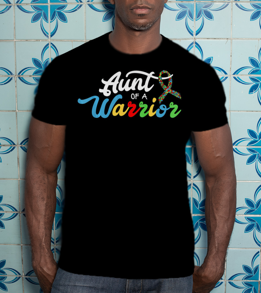 Aunt Of A Warrior Autism Awareness Support T-Shirt