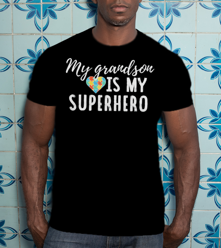 My Grandson Is My Superhero Autism Awareness T-Shirt
