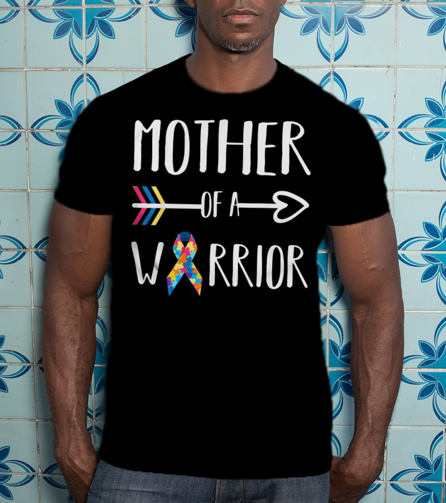 Mother Of A Warrior Autism Awareness Advocate T-Shirt