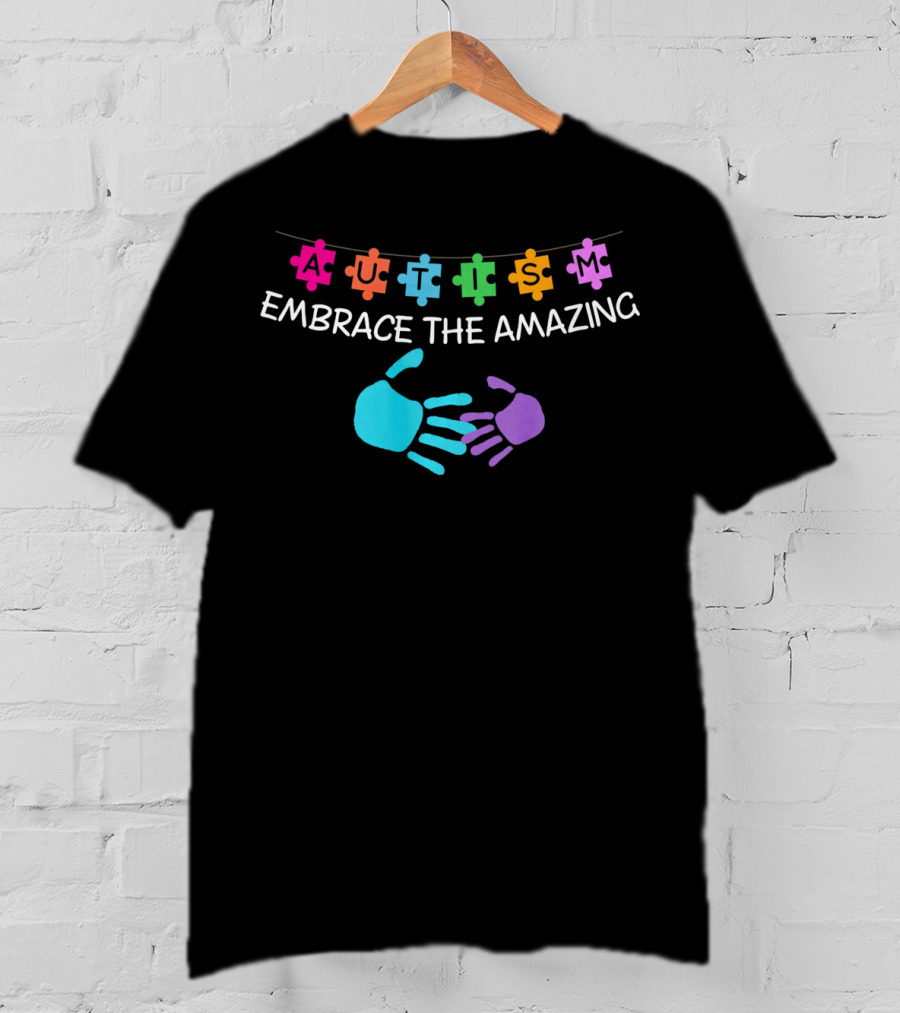 Autism Embrace The Amazing Puzzle Piece Hands T-Shirt
