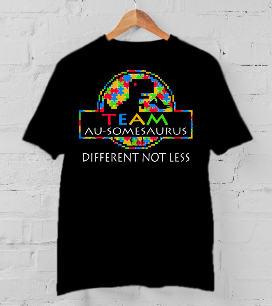 TEAM Au-somesaurus Different Not Less Autism Awareness T-Shirt