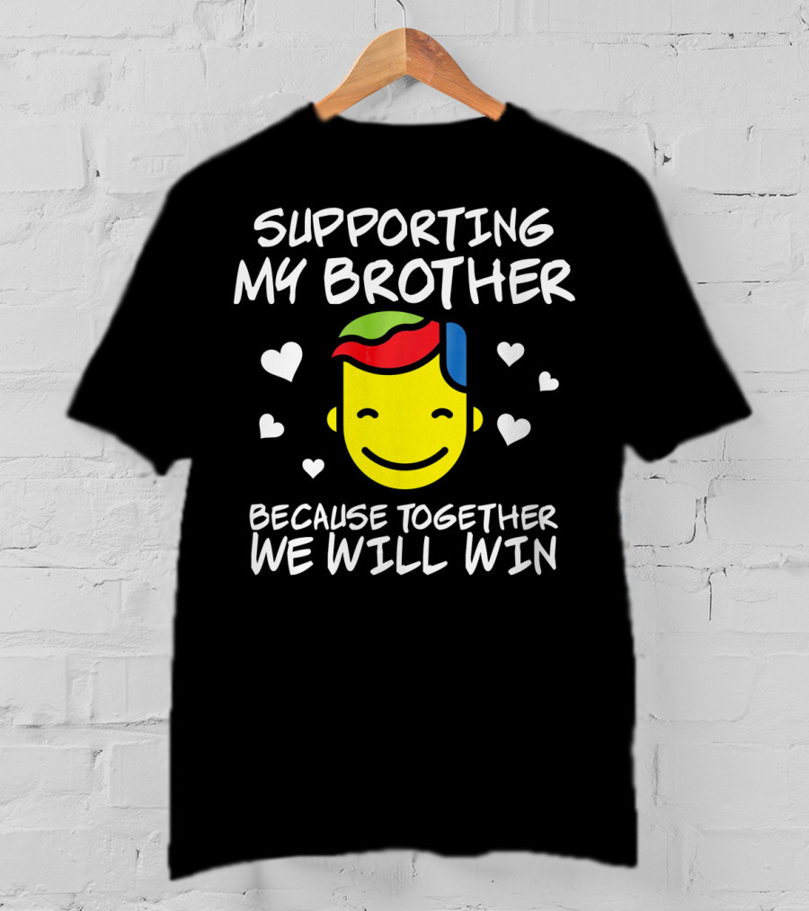 Supporting My Brother Because Together We Will Win Autism T-Shirt