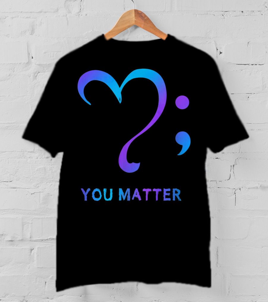 You Matter Suicide Prevention Awareness Heart Semicolon T-Shirt