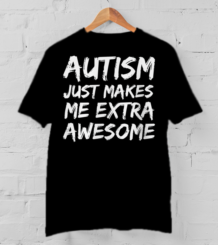 Autism Just Makes Me Extra Awesome T-Shirt
