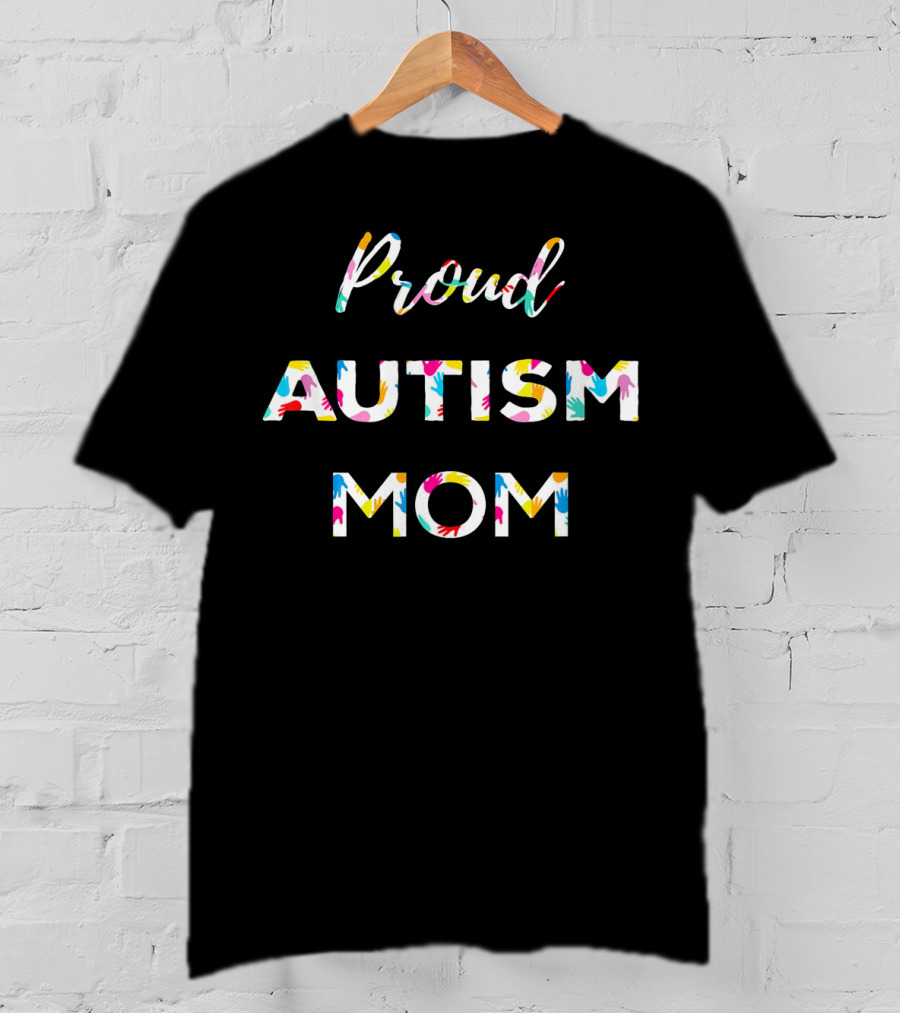 Proud Autism Mom Autism Awareness T-Shirt