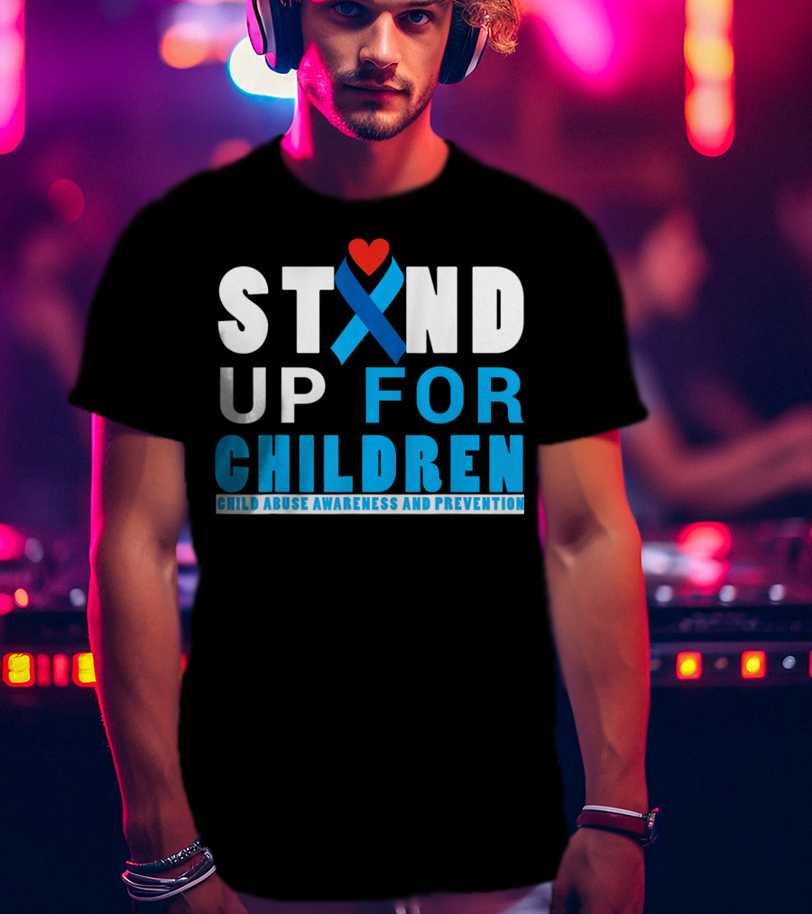 STAND UP FOR CHILDREN Child Abuse Awareness And Prevention T-Shirt