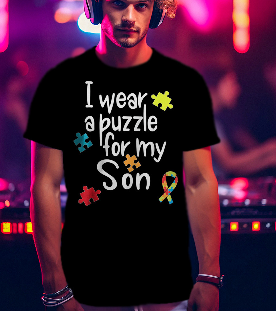 I Wear A Puzzle For My Son Autism Awareness Ribbon And Puzzle Pieces T-Shirt