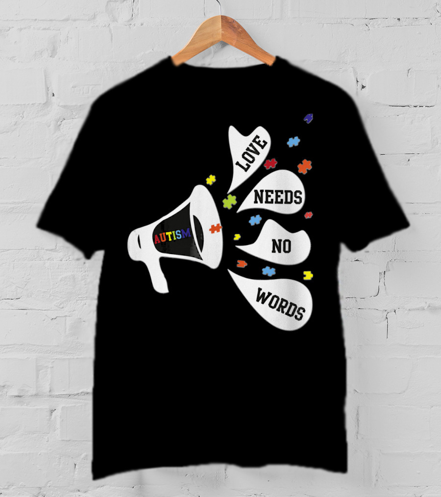 Autism Love Needs No Words Awareness Puzzle Pieces Megaphone T-Shirt