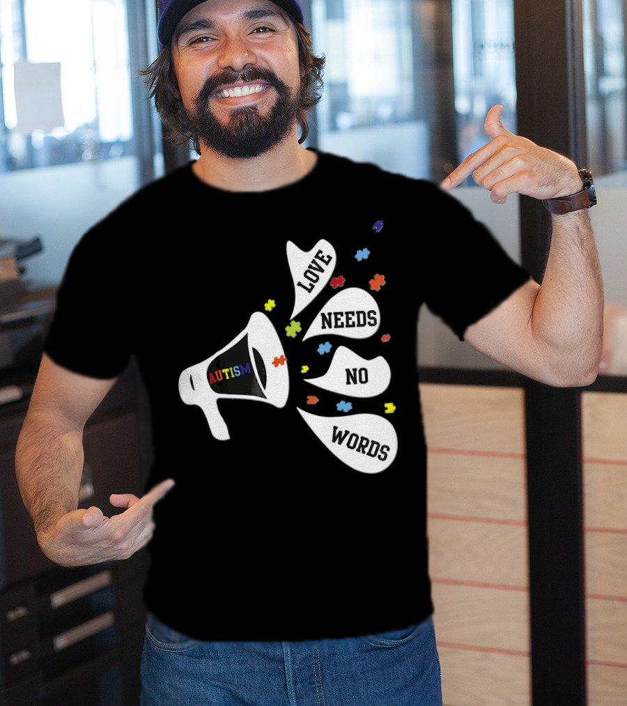 Autism Love Needs No Words Awareness Puzzle Pieces Megaphone T-Shirt