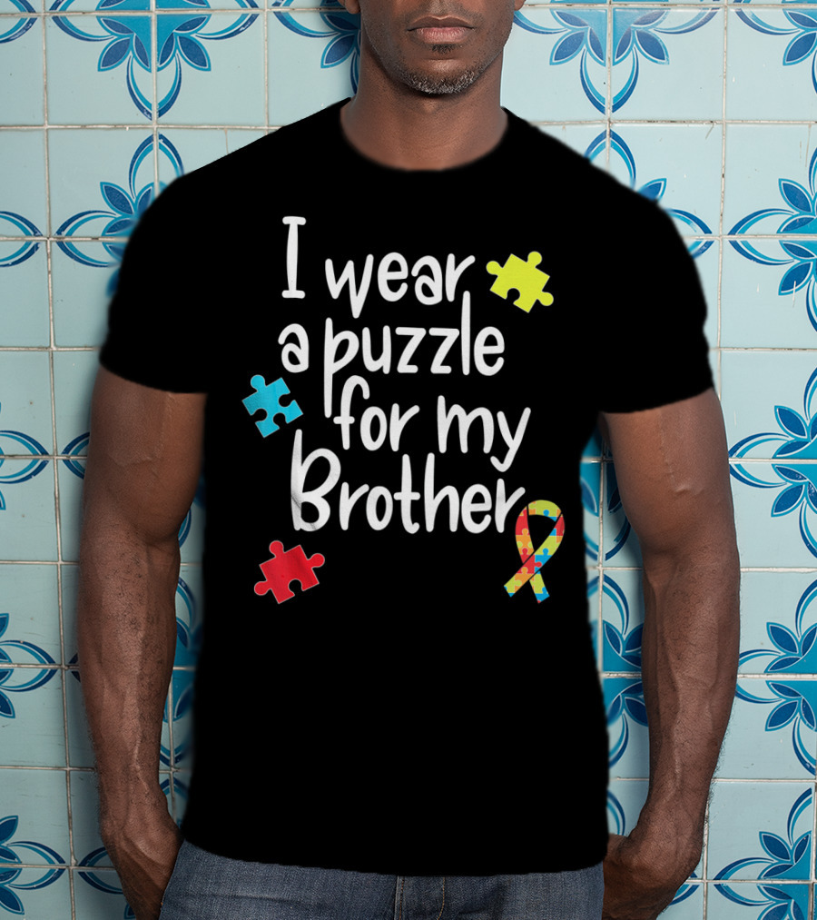 I Wear A Puzzle For My Brother Autism T-Shirt