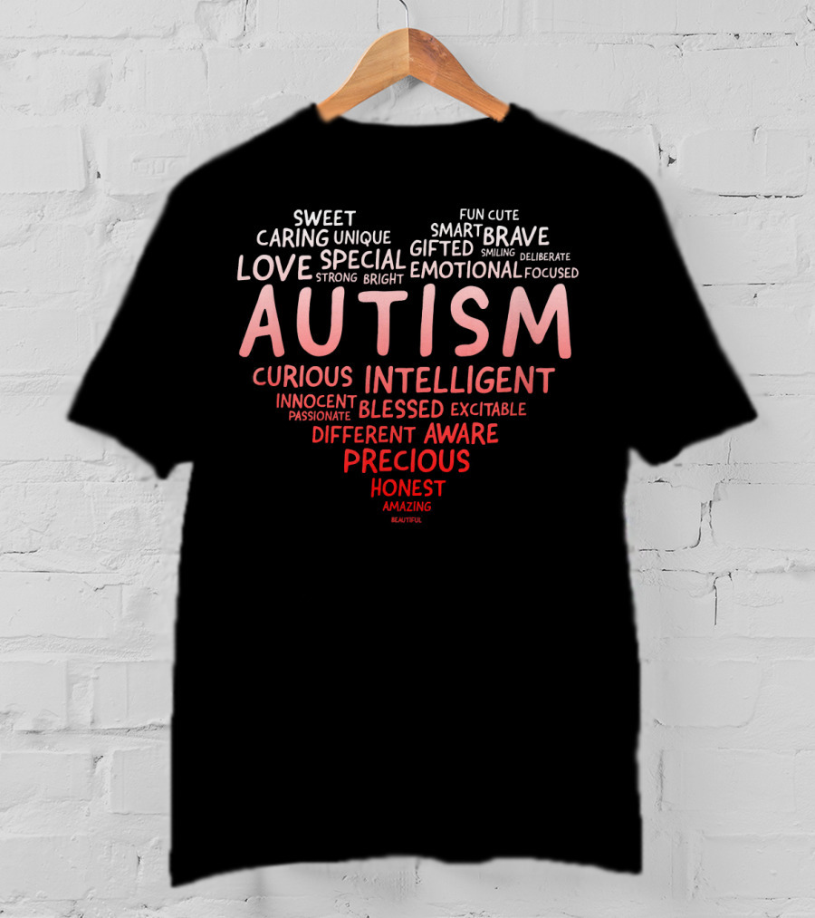 Autism Awareness Month Heart Of Special Gifted Unique Honest Precious Love T-Shirt