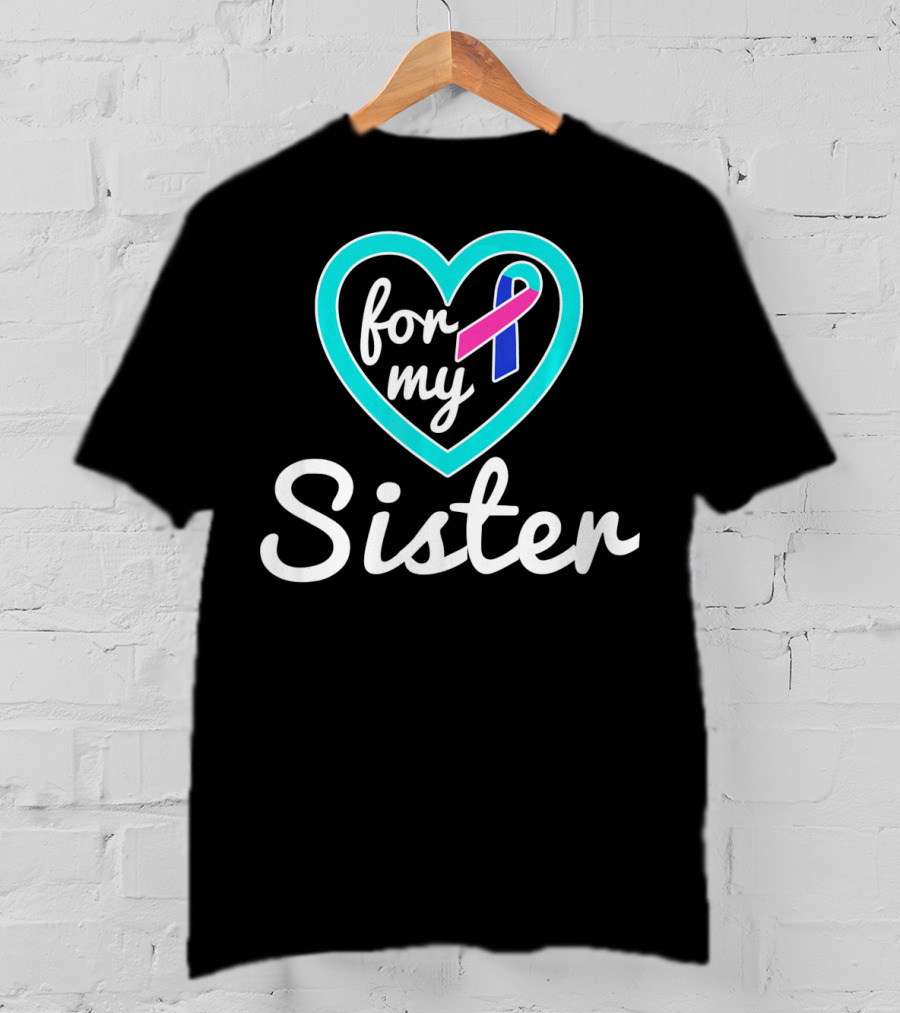 For My Sister Thyroid Cancer Awareness Ribbon In Heart T-Shirt