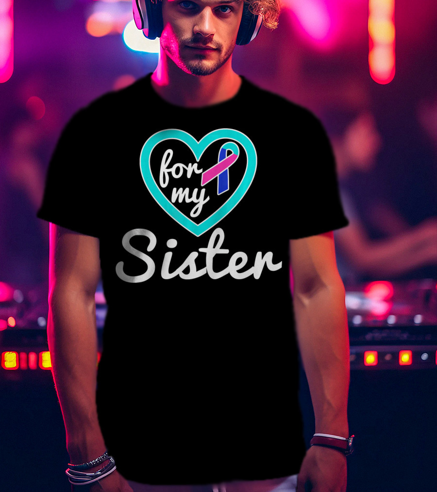 For My Sister Thyroid Cancer Awareness Ribbon In Heart T-Shirt