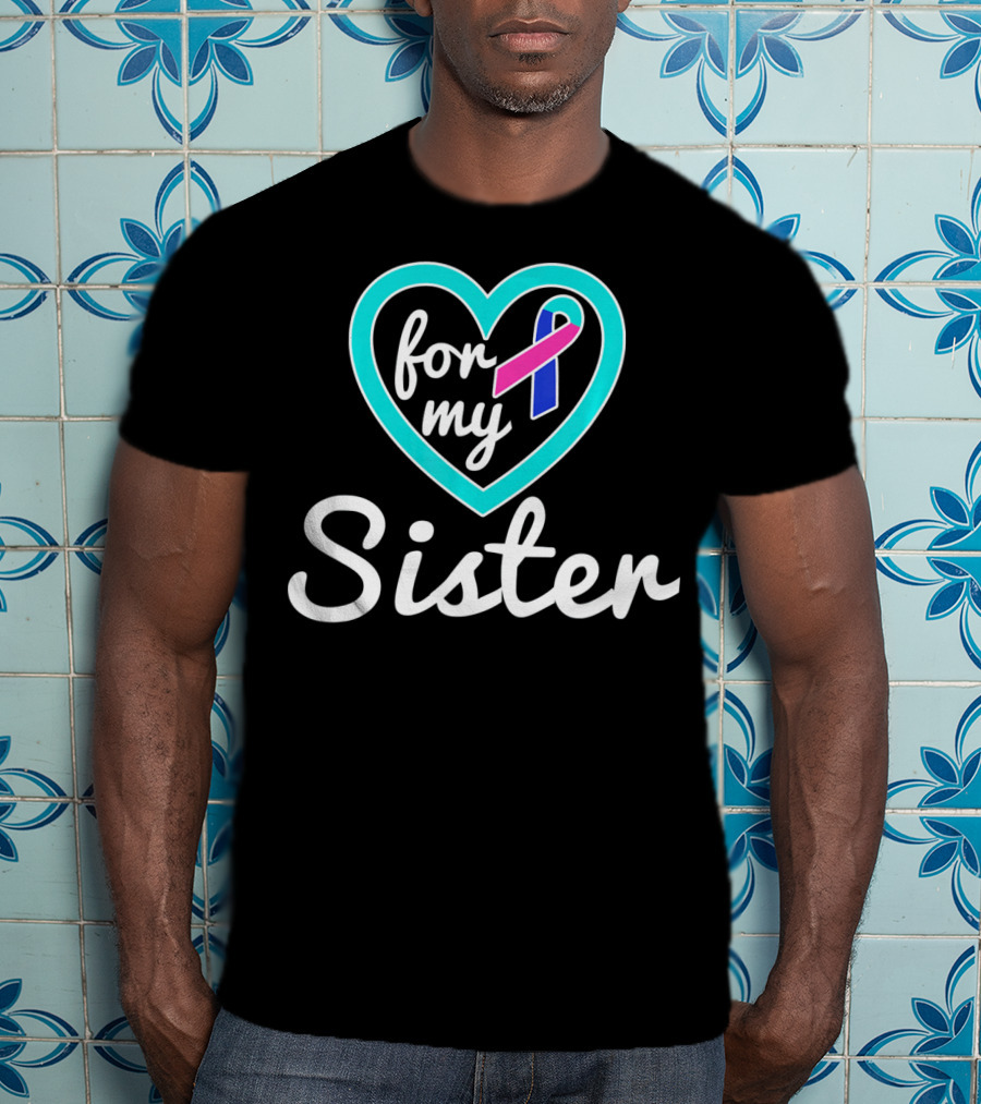 For My Sister Thyroid Cancer Awareness Ribbon In Heart T-Shirt